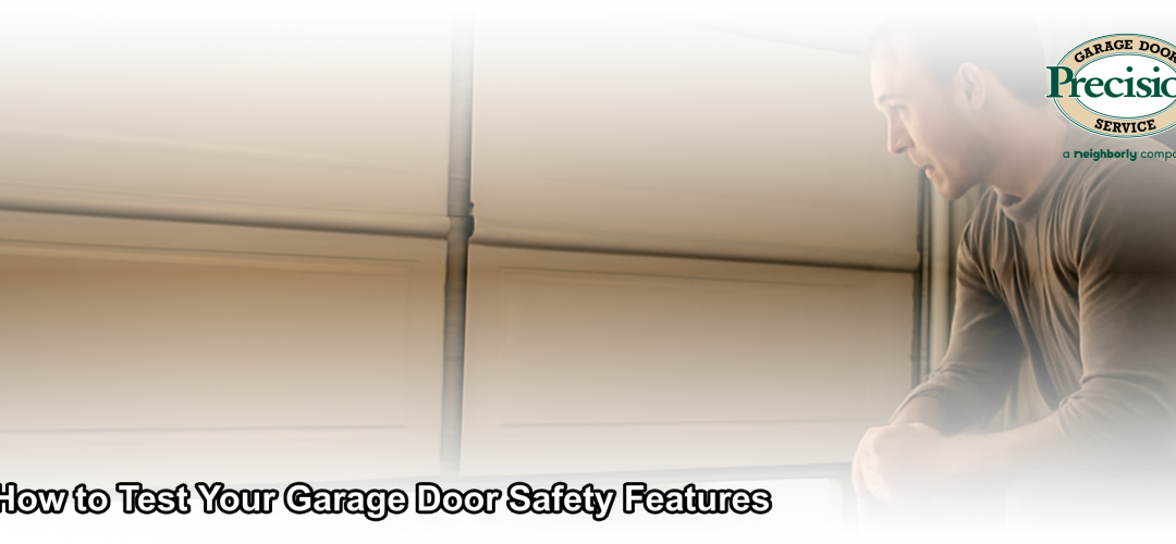 How to Test Your Garage Door Safety Features | Precision Door NJ